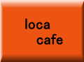 loca      cafe